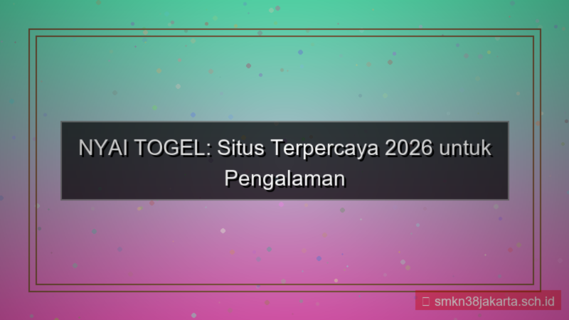 NYAI TOGEL situs terpercaya 2026 indonesia