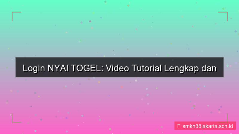 NYAI TOGEL tutorial video login