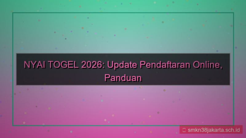 desain NYAI TOGEL update pendaftaran online 2026