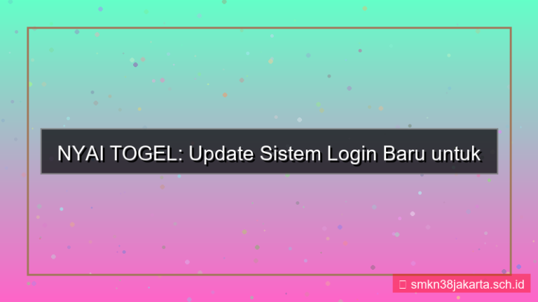 NYAI TOGEL update sistem login baru