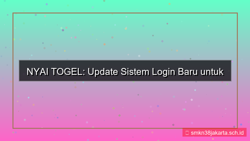 NYAI TOGEL update sistem login baru