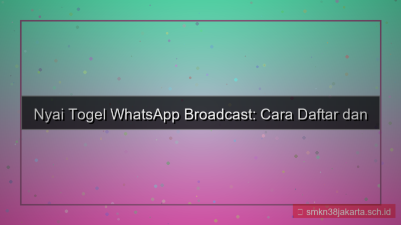 NYAI TOGEL whatsapp broadcast daftar