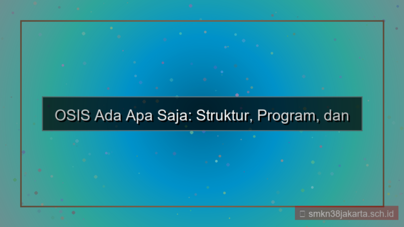 ilustrasi osis ada apa saja