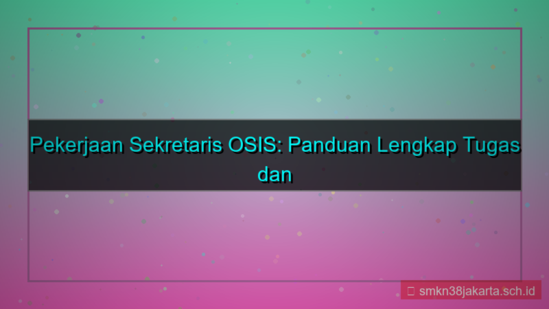 pekerjaan sekretaris osis