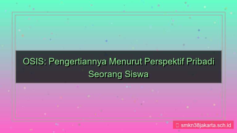 visual pengertian osis menurut diri sendiri