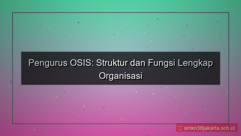pengurus osis terdiri dari