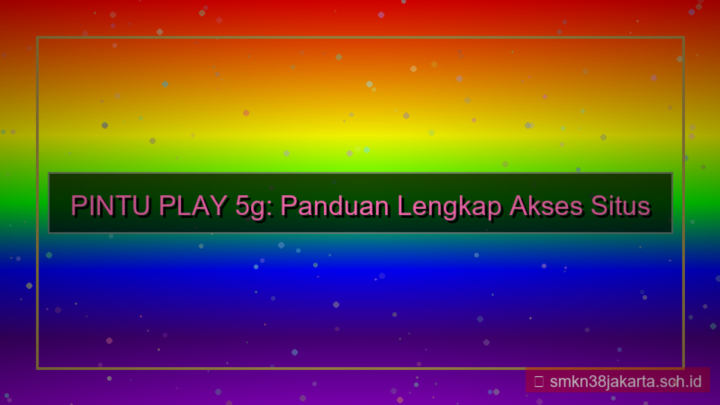 tampilan PINTU PLAY 5g akses situs