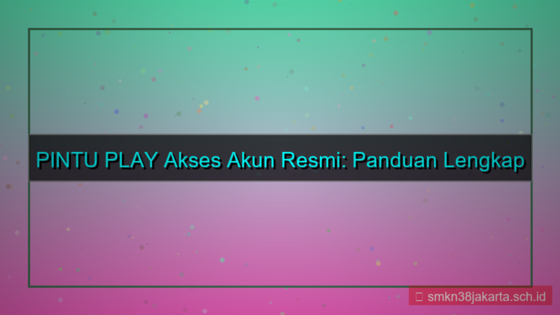 tampilan PINTU PLAY akses akun resmi