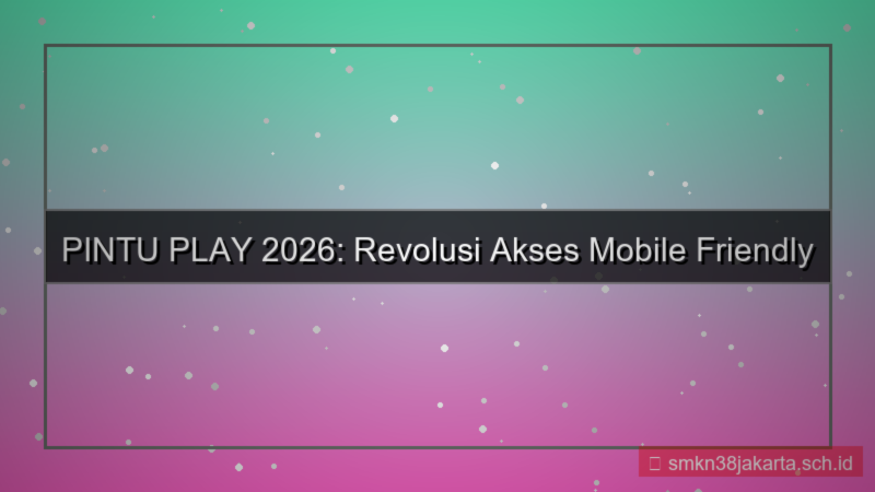 visual PINTU PLAY akses mobile friendly 2026