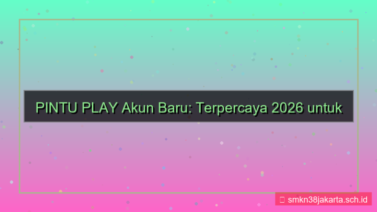 desain PINTU PLAY akun baru terpercaya 2026