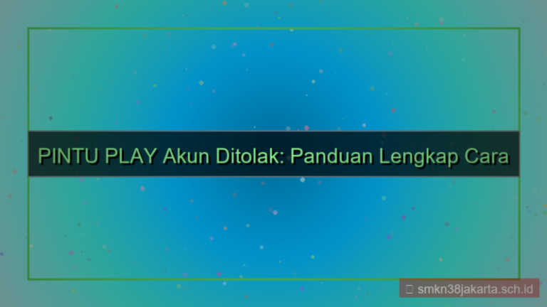 visual PINTU PLAY akun ditolak cara daftar ulang