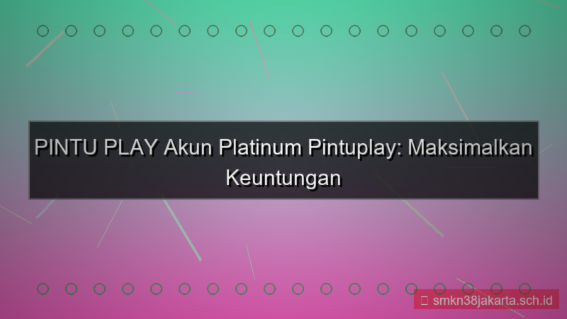 PINTU PLAY akun platinum pintuplay