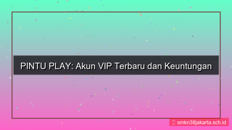 PINTU PLAY akun vip terbaru
