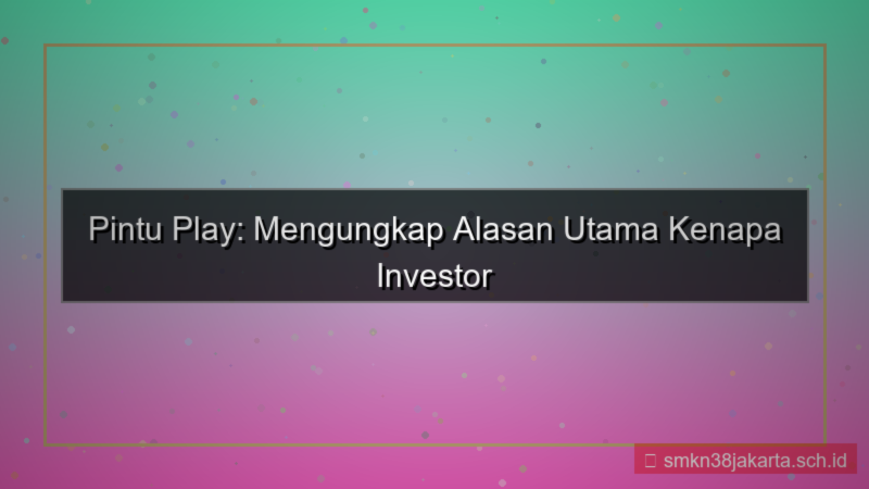 ilustrasi PINTU PLAY alasan pilih pintuplay