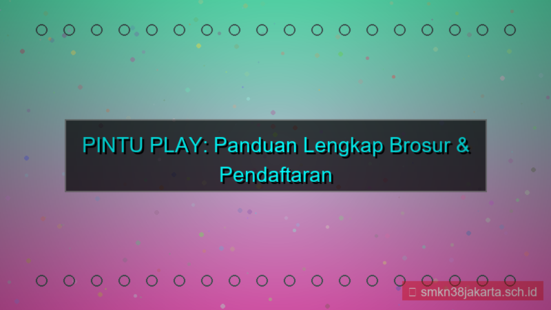 PINTU PLAY brosur pendaftaran online