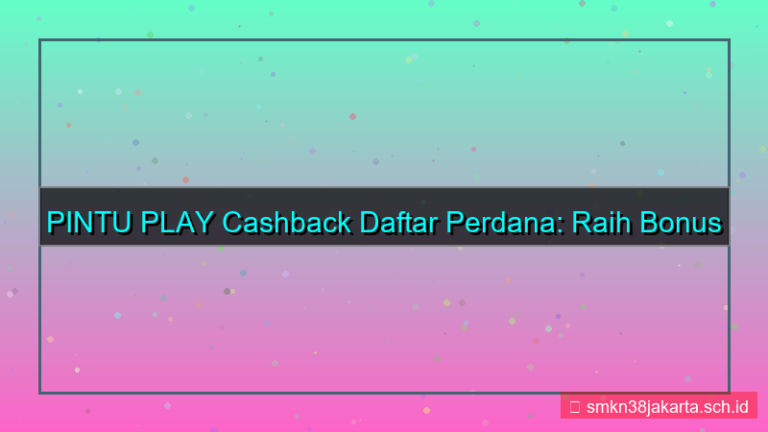 desain PINTU PLAY cashback daftar perdana