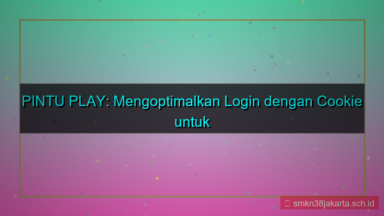 ilustrasi PINTU PLAY cookie enable login