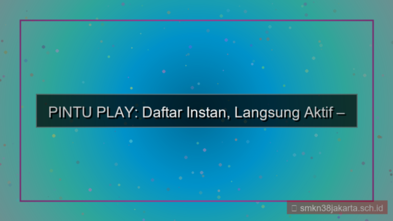 tampilan PINTU PLAY daftar instan langsung aktif