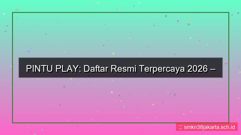 visual PINTU PLAY daftar resmi terpercaya 2026