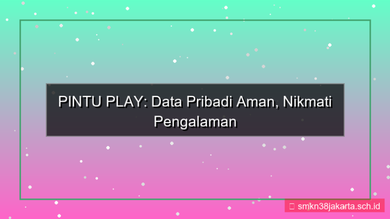konten PINTU PLAY data pribadi aman