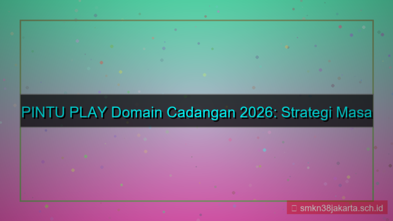 PINTU PLAY domain cadangan 2026