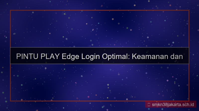 tampilan PINTU PLAY edge login optimal