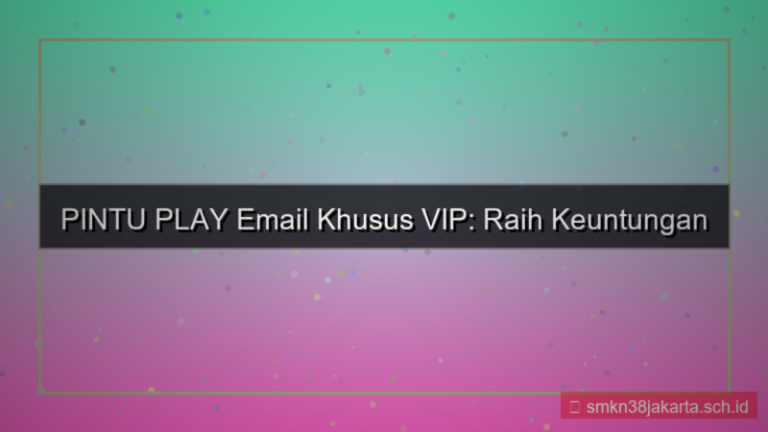 PINTU PLAY email khusus vip