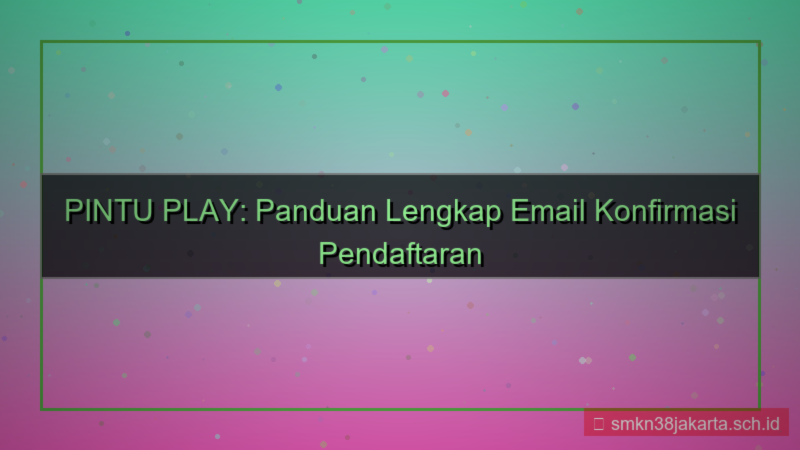 gambar PINTU PLAY email konfirmasi daftar