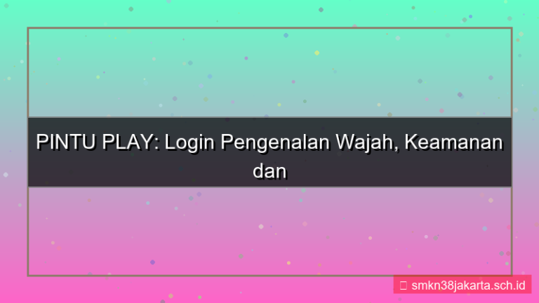ilustrasi PINTU PLAY face recognition login