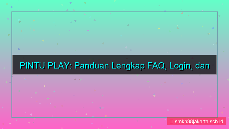 visual PINTU PLAY faq login dan daftar