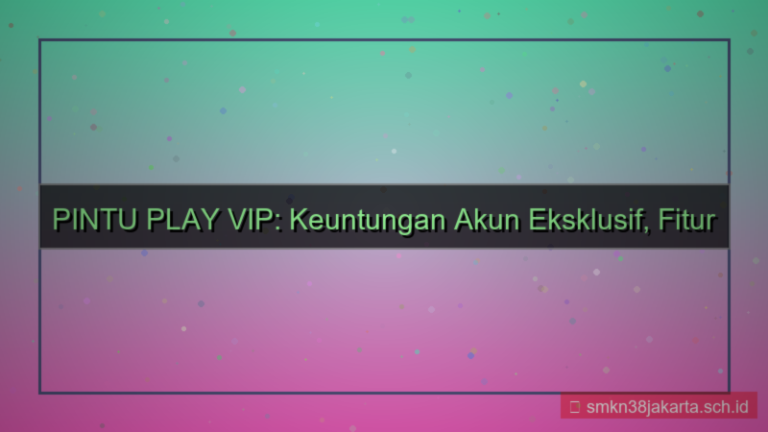 tampilan PINTU PLAY fasilitas akun vip