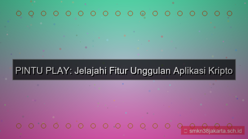 PINTU PLAY fitur aplikasi mobile