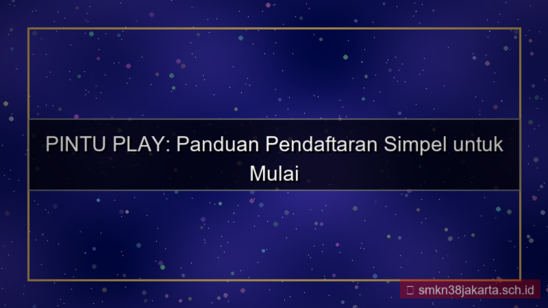 gambar PINTU PLAY form pendaftaran simpel