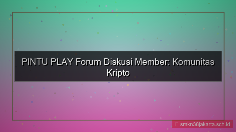 visual PINTU PLAY forum diskusi member