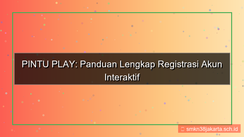 ilustrasi PINTU PLAY halaman registrasi interaktif