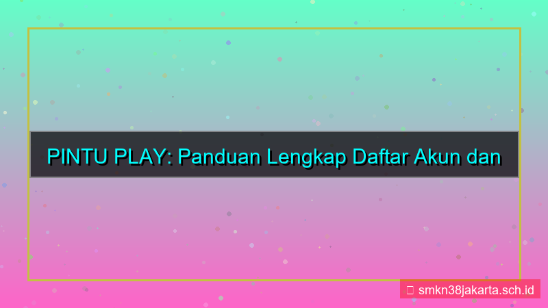 PINTU PLAY help desk daftar akun