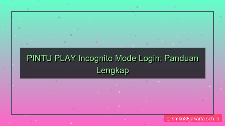 tampilan PINTU PLAY incognito mode login