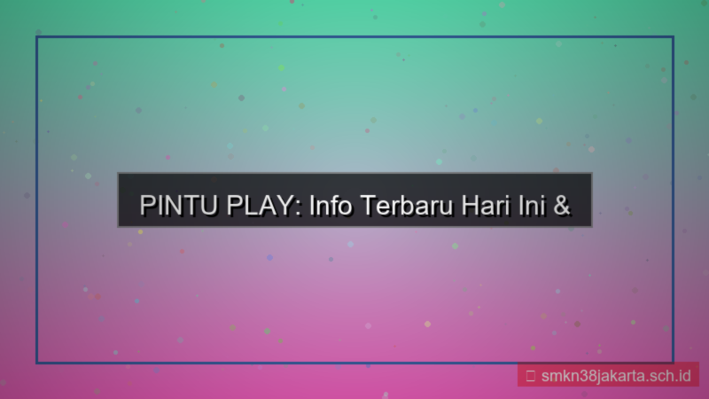 desain PINTU PLAY info terbaru hari ini