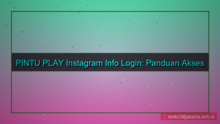 ilustrasi PINTU PLAY instagram info login