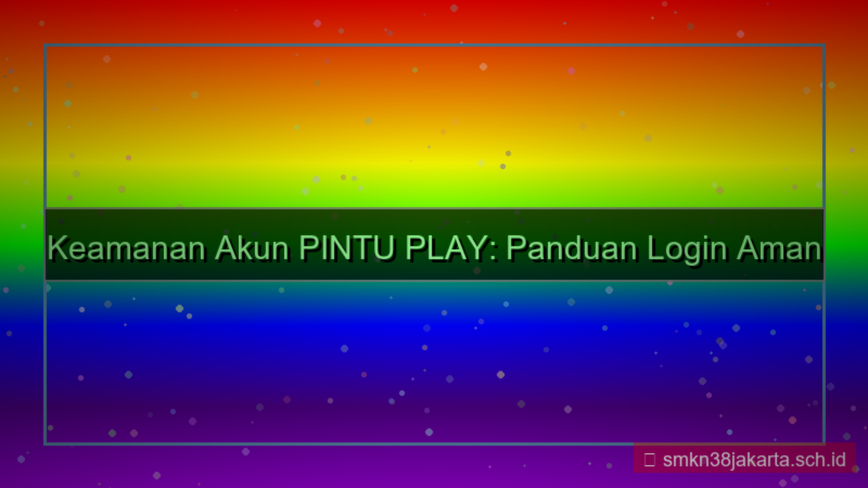 PINTU PLAY keamanan akun login