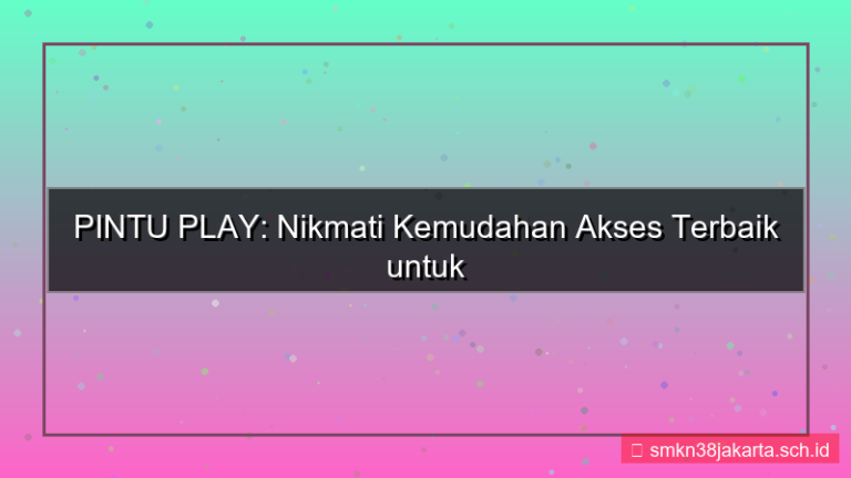 desain PINTU PLAY kemudahan akses pintuplay