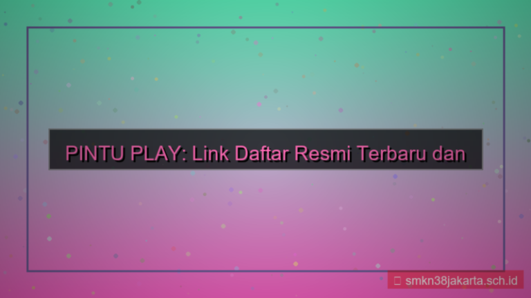 konten PINTU PLAY link daftar resmi terbaru
