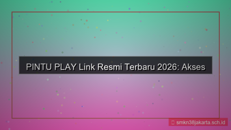desain PINTU PLAY link resmi terbaru 2026