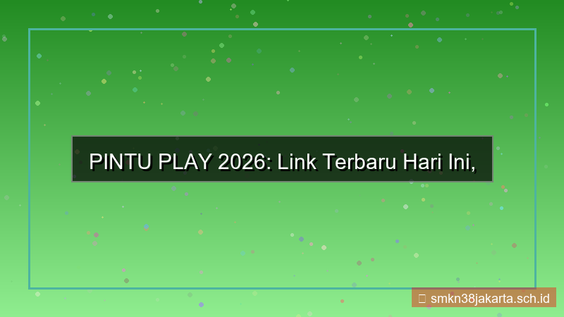 PINTU PLAY link terbaru hari ini 2026