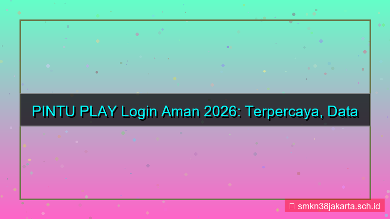 PINTU PLAY login aman terpercaya 2026