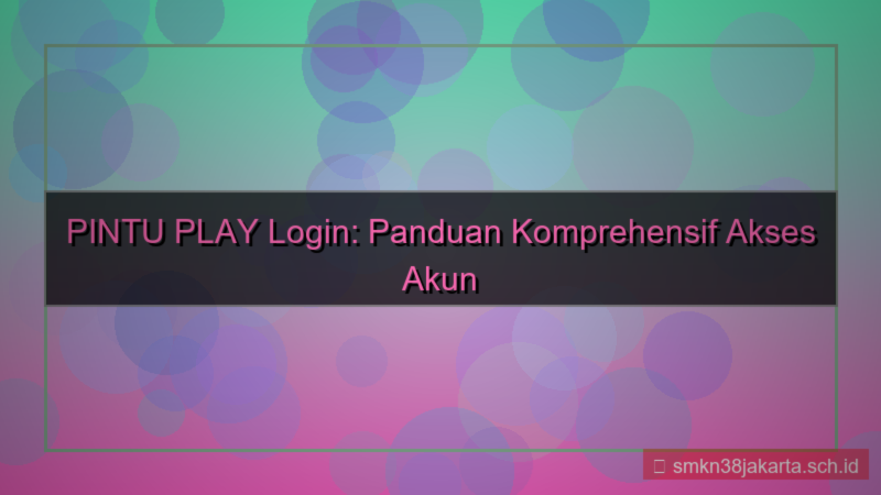 desain PINTU PLAY login dengan akun aktif 2026