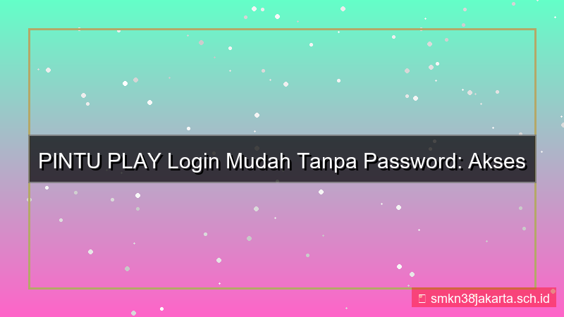 konten PINTU PLAY login mudah tanpa password