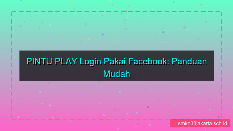 PINTU PLAY login pakai facebook