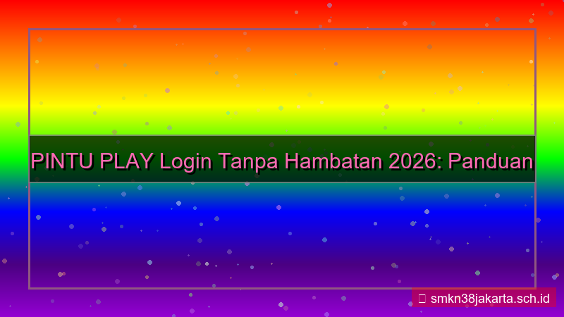 konten PINTU PLAY login tanpa hambatan 2026