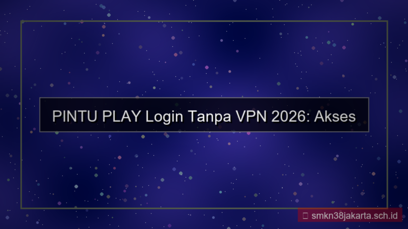 ilustrasi PINTU PLAY login tanpa vpn 2026
